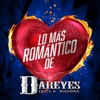 Lo Más Romántico De by Los Dareyes De La Sierra