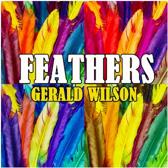 Feathers by Gerald Wilson