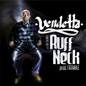 Ruff Neck by Vendetta