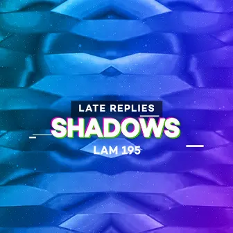 Shadows EP by Late Replies