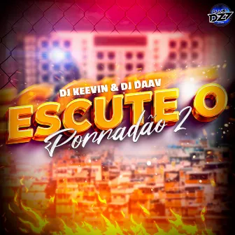 ESCUTE O PORRADÃO 2 by DJ Daav