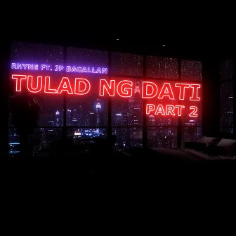 Tulad Ng Dati, Pt.2 by Rhyne