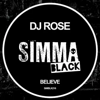 Believe by DJ Rose