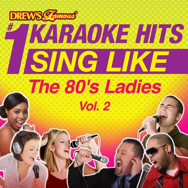 Drew's Famous #1 Karaoke Hits: Sing Like the 80's Ladies, Vol. 2