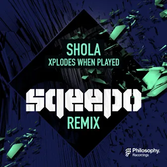 Xplodes When Played (Sqeepo Remix) by Shola