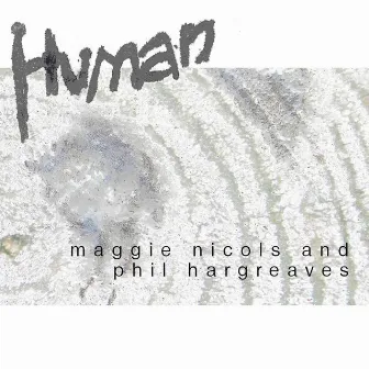 Human by Maggie Nicols