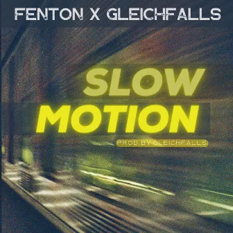 Slow Motion by Gleichfalls