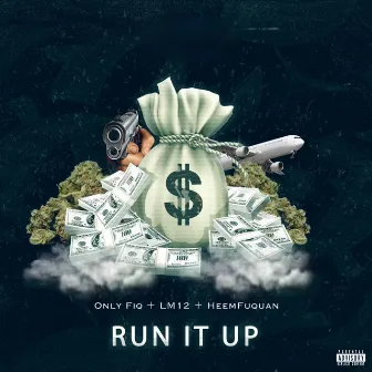 Run it up by Only Fiq