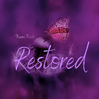 Restored by Naomi Ruth