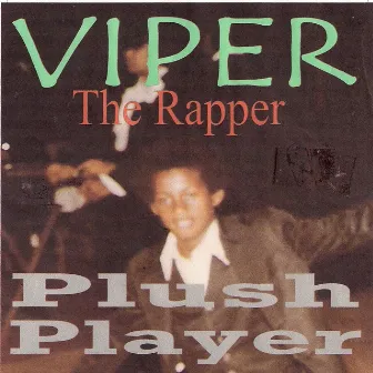 Plush Player by Viper The Rapper