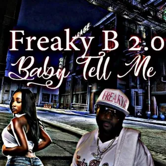 Baby Tell Me by Freaky B 2.0