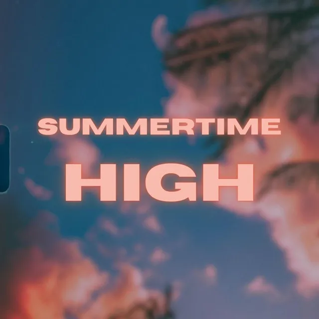 SUMMERTIME HIGH