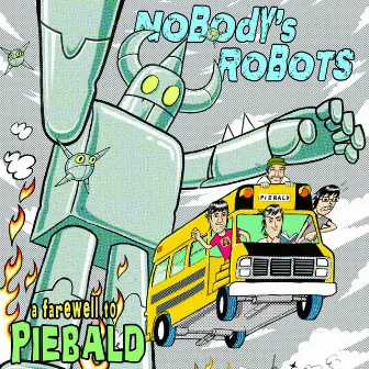 Nodoby's Robots: A Farewell to Piebald (Live) by Piebald