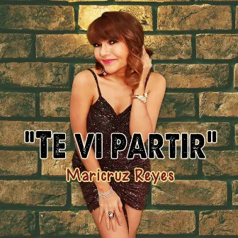 Te VI Partir by Maricruz Reyes