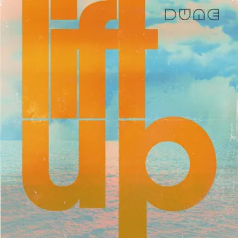 Lift Up by Dune