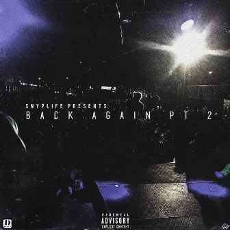 Back Again Pt2 by Snyp Life