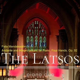 Mendelssohn: Andante and Allegro Assai Vivace, Op. 92 by The Latsos Piano Duo