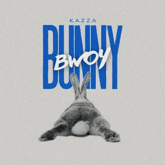 BUNNY BWOY by Kazza