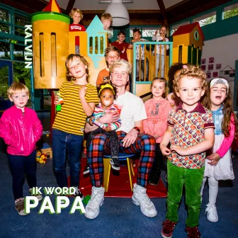 Ik Word Papa by Kalvijn