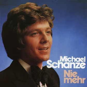 Nie mehr by Michael Schanze