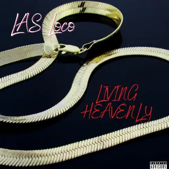 Living Heavenly by Las Loco