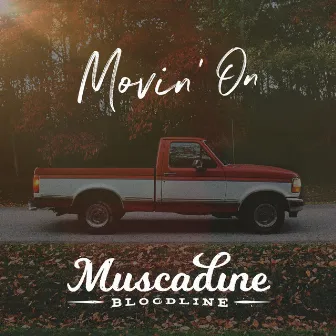 Movin' On by Muscadine Bloodline