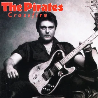 Crossfire by The Pirates