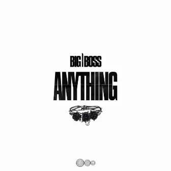 Anything by Big Boss