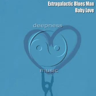 Baby Love by Extragalactic Blues Man