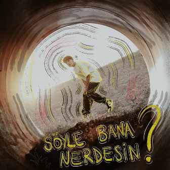 Söyle Bana Nerdesin by Emirhan Çakmak