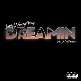 Dreamin by DirtymoneyIzzy