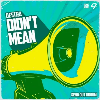 Didn't Mean (Send Out Riddim, Pt. 2) by Romie Rome