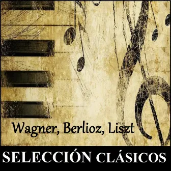 Selección Clásicos - Wagner, Berlioz, Liszt by Pedro Memelsdorff