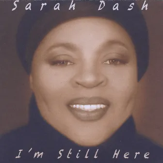 I'm Still Here by Sarah Dash