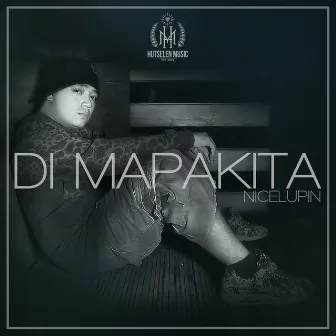 Di Mapakita - Single by Nicelupin