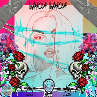 Whoa Whoa by Vince Willz