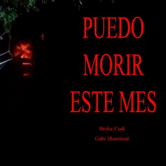 Puedo Morir Este Mes! by Broke Cudi