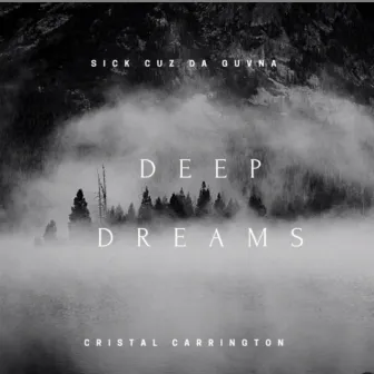 Deep Dreams by Sick Cuz Da Guvna