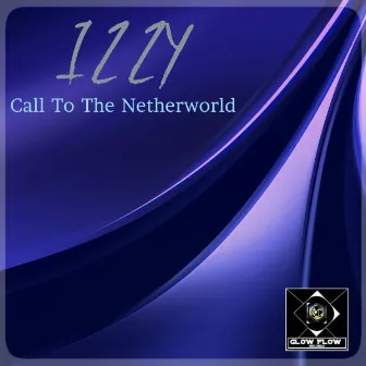 Call To The Netherworld by IZZY