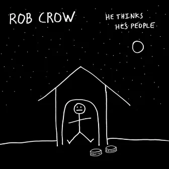 He Thinks He's People by Rob Crow