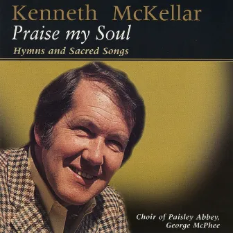 Praise My Soul: Hymns and Sacred Songs by Unknown Artist