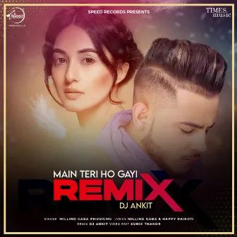 Main Teri Ho Gayi (Remix) by DJ Ankit