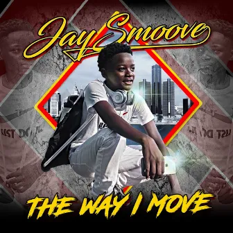 The Way I Move by Jay Smoove