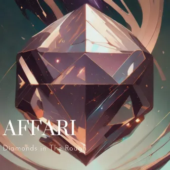 Diamond in the Rough by AFFARI