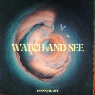 Watch And See (Live) by Emmanuel LIVE