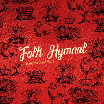 Incarnation Songs, Vol. 2 by Folk Hymnal