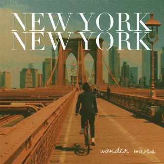 New York, New York by Wonder Waves