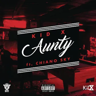 Aunty (feat. ChianoSky) by Kid X