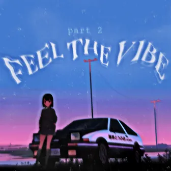 Feel The Vibe, Pt. 2 by MXKINI