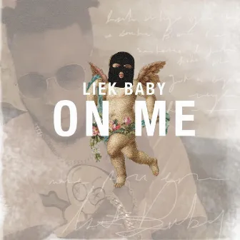 On Me by Liek Baby